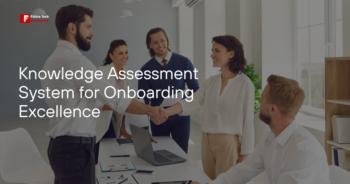 Knowledge Assessment System for Onboarding Excellence